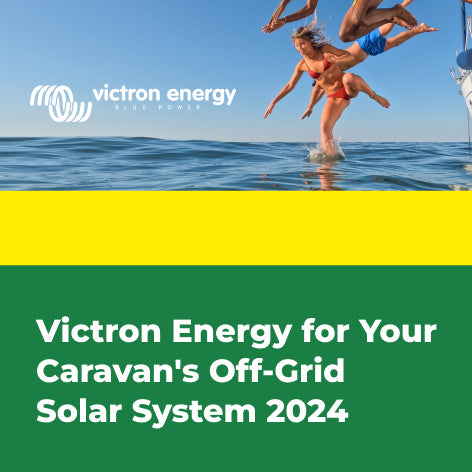 Choosing Victron Energy for Your Caravan's Off-Grid Solar System 2024